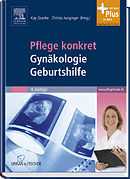 Goerke, Kay; Junginger, Christa: Pflege konkret Gynäkologie Geburtshilfe, 4. Aufl.